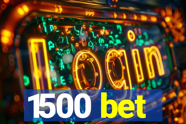 1500 bet